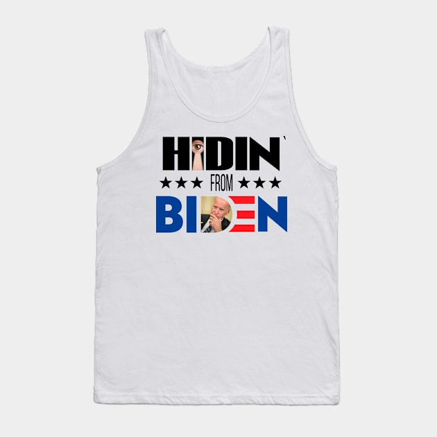 Hidin From Biden Tank Top by Dimion666